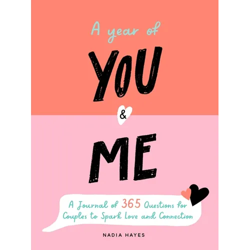 A Year of You and Me: A Journal of 365 Questions for Couples to Spark Love and Connection