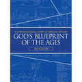 God's Blueprint of the Ages: A Chronological Chart of Biblical History
