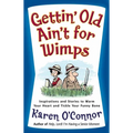 Gettin' Old Ain't for Wimps