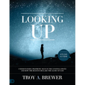 Looking Up Study Guide: Understanding Prophetic Signs in the Constellations and How the Heavens Declare the Glory of God