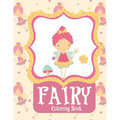 Fairy Coloring Book: Fairy Coloring Books for Girls 4-8 Fantasy Fairy Tale Houses and Dragons