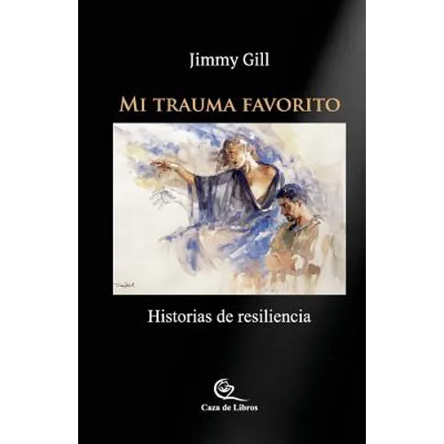 Mi Trauma Favorito: Historias De Resiliencia