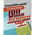 Around the world in more than 100 word search: Exercise Your Brain with extreme word search puzzles books for adults, teens and more