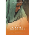 The Blanket She Carried: The Story of a Courageous Young Woman Who Carries the Blanket of the Child She Could Never Have