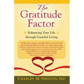 The Gratitude Factor: Enhancing Your Life Through Grateful Living