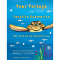 Toby Turtle and the Underwater Crew: Spanish Edition