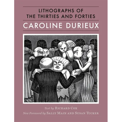 Caroline Durieux: Lithographs of the Thirties and Forties
