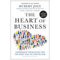 The Heart of Business: Leadership Principles for the Next Era of Capitalism