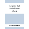 The Keim And Allied Families In America And Europe