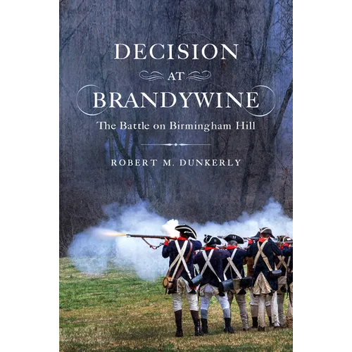 Decision at Brandywine: The Battle on Birmingham Hill