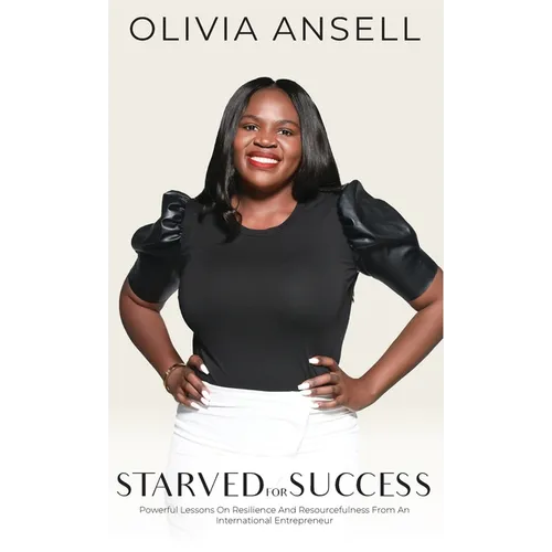 Starved For Success: Powerful Lessons On Resilience And Resourcefulness From An International Entrepreneur - Hardcover