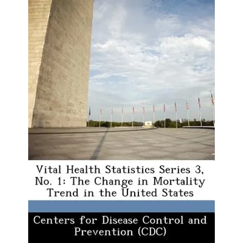 Vital Health Statistics Series 3, No. 1: The Change in Mortality Trend in the United States