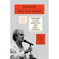 Engaging Erik Olin Wright: Between Class Analysis and Real Utopias