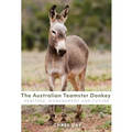 The Australian Teamster Donkey: Heritage, Management and Future