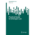 Practical Guide to Schengen Law