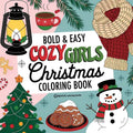 Bold & Easy Cozy Girls Christmas Coloring Book: Cute & Festive Fun Stress Relief Coloring