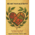 Heart Management: Declutter Your Heart, Declutter Your Life