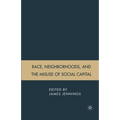 Race, Neighborhoods, and the Misuse of Social Capital