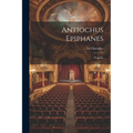 Antiochus Epiphanes: Trag馘ie