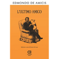 L'Ultimo Amico: Edizione integrale e annotata
