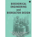 Biochemical Engineering and Bioreactor Design