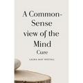 A Common-Sense View of the Mind Cure