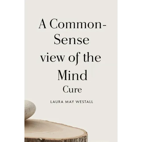 A Common-Sense View of the Mind Cure