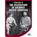 Eyewitness to the Assassination of Archduke Francis Ferdinand