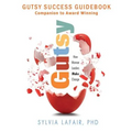 Gutsy Success Guidebook: Companion to Award Winning