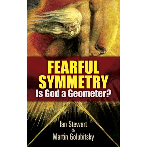 Fearful Symmetry: Is God a Geometer?