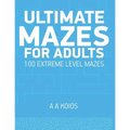 Ultimate Mazes for Adults: 100 extreme level mazes