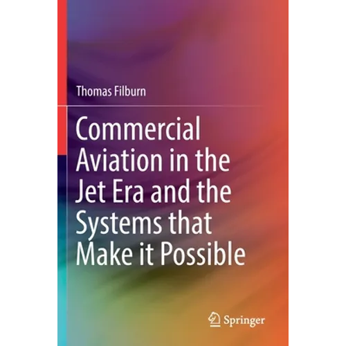 Commercial Aviation in the Jet Era and the Systems That Make It Possible