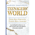 Teenagers' World: Facing Real Struggles, Finding Real Answers!