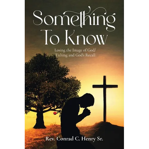 Something to Know: Losing the Image of God / Tithing and God's Recall