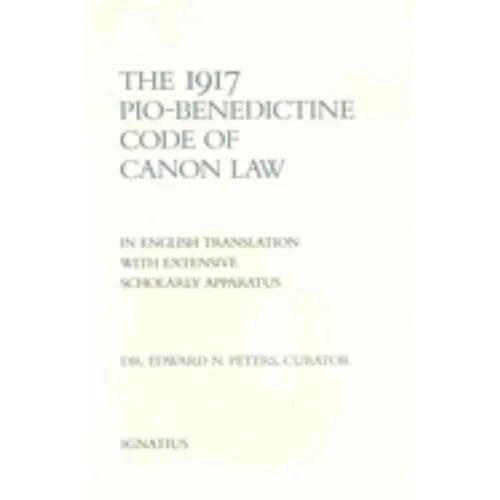 The 1917 Pio Benedictine Code of Canon Law