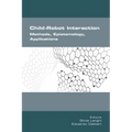 Child-Robot Interaction. Methods, Epistemology, Applications