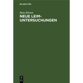 Neue Leim-Untersuchungen: Mit Besonderer Berücksichtigung Der Kalt-Kunstharzleime