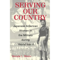 Serving Our Country: Japanese American Women in the Military During World War II