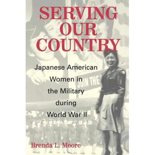 Serving Our Country: Japanese American Women in the Military During World War II