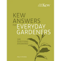 Kew Answers for Everyday Gardeners: 100 Questions Answered