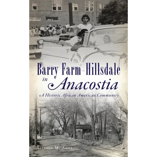 Barry Farm-Hillsdale in Anacostia: A Historic African American Community