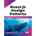 React.js Design Patterns: Learn how to build scalable React apps with ease (English Edition)