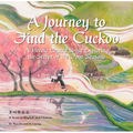 A Journey to Find the Cuckoo: A Heroic Legend about Exploring the Secret of the Four Seasons
