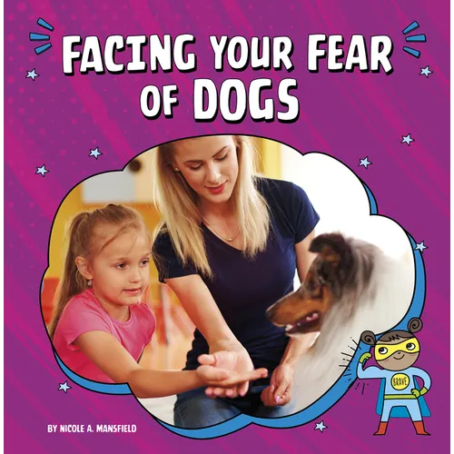 Facing Your Fear of Dogs