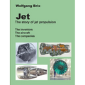 Jet - The story of jet propulsion: The inventors The aircraft The companies