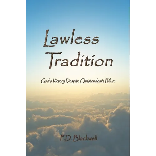 Lawless Tradition: God's Victory Despite Christendom's Failure