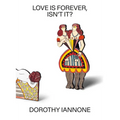 Dorothy Iannone: Love Is Forever, Isn't It?