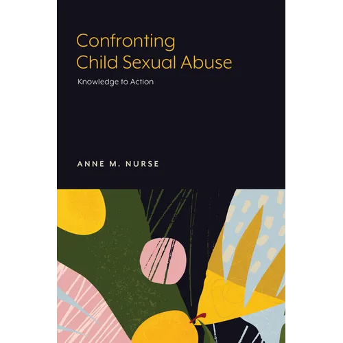 Confronting Child Sexual Abuse: Knowledge to Action
