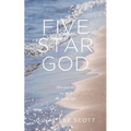 Five Star God: How Your Life Can Reflect His Lavish Light