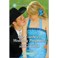 The Cowboy's Wedding Proposal: A Clean and Uplifting Romance
